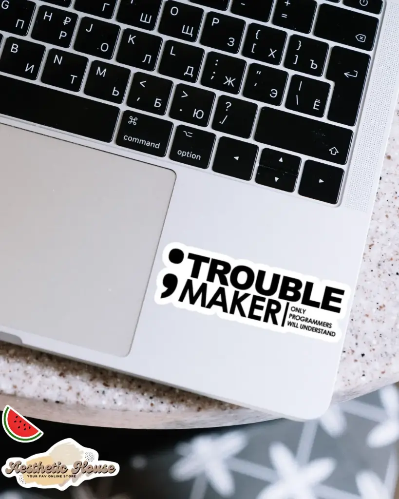 Trouble Maker Sticker