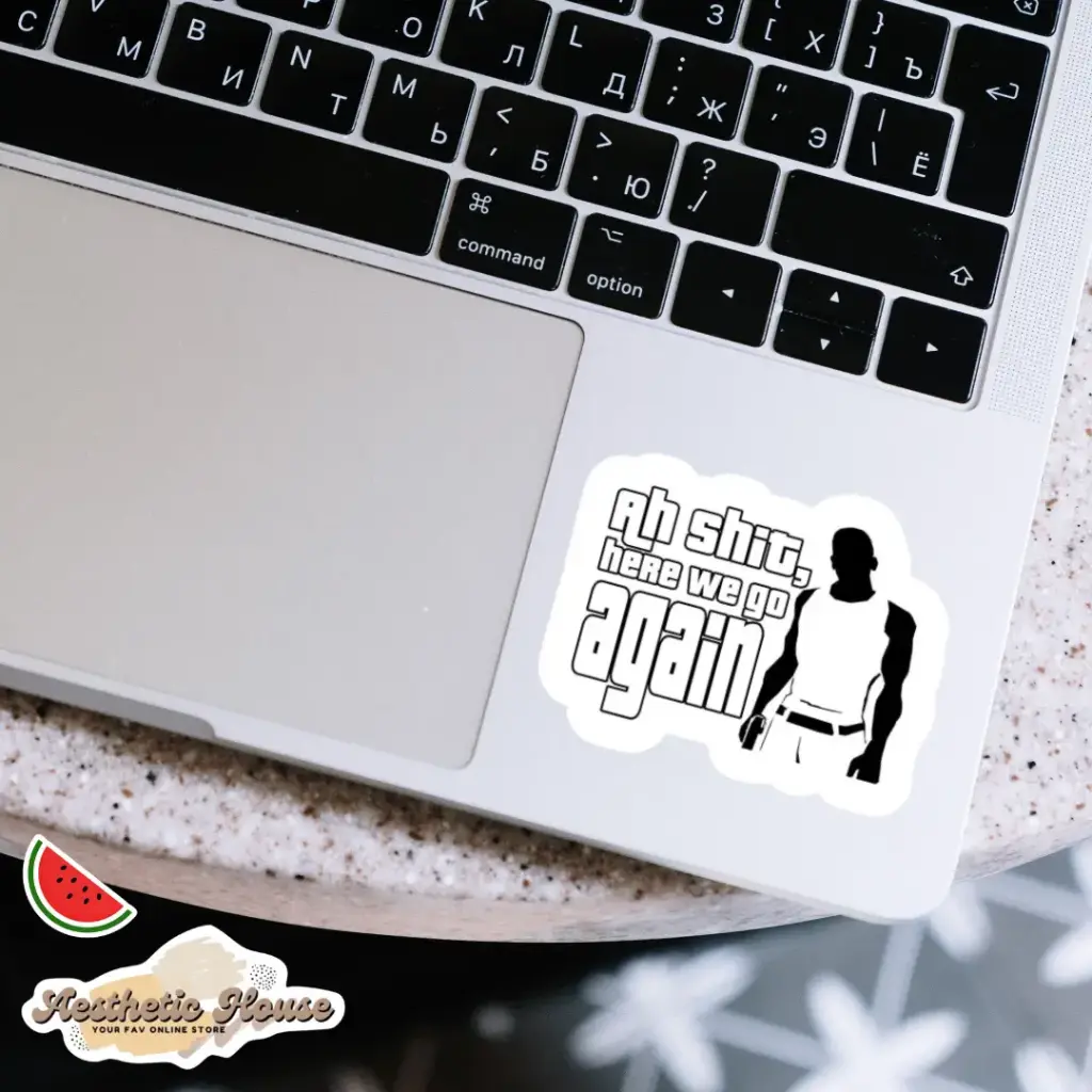 Ah shit here we go again Sticker
