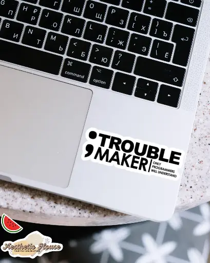 Trouble Maker Sticker